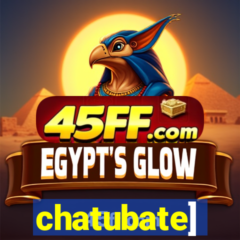 chatubate]
